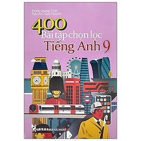 400 Bài Tập Chọn Lọc Tiếng Anh 9