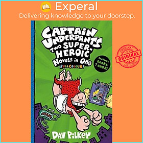 Sách - Captain Underpants: Two Super-Heroic Novels in One (Full Colour!) by Dav Pilkey (UK edition, paperback)