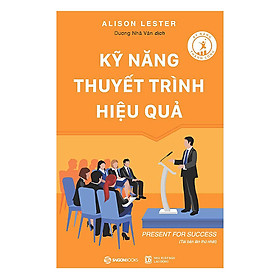 Kỹ Năng Thuyết Trình Hiệu Quả (Tái Bản)