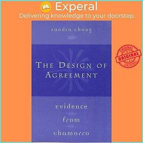Sách - The Design of Agreement - Evidence from Chamorro by Sandra Chung (UK edition, paperback)