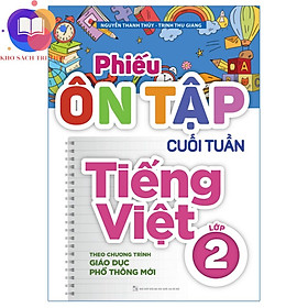 Sách - Phiếu Ôn Tập Cuối Tuần Tiếng Việt Lớp 2 - Theo Chương Trình Giáo Dục Phổ Thông Mới