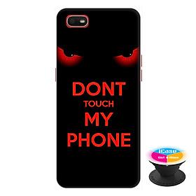 Ốp lưng điện thoại Oppo A1K hình Dont Touch My Phone tặng kèm giá đỡ điện thoại iCase xinh xắn - Hàng chính hãng