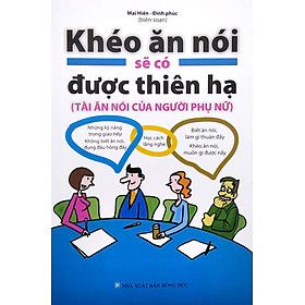 Hình ảnh Sách Khéo Ăn Nói Sẽ Có Được Thiên Hạ - (ML)