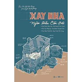 Xây nhà - Ngàn điều cần biết - Bản in 2024