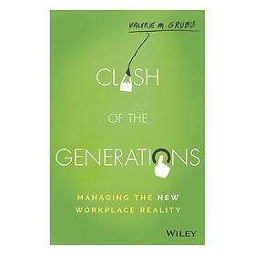 Download sách Clash Of The Generations: Managing The New Workplace Reality