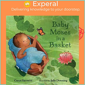 Sách - Baby Moses in a Basket by Caryn Yacowitz Julie Downing (US edition, hardcover)