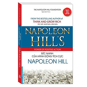 Sách - Sức Mạnh Của Hành Động Tích Cực Napoleon Hill - Bìa Mềm - Minh Thắng