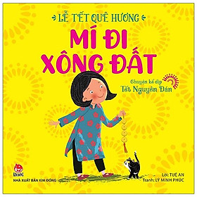 Lễ Tết Quê Hương: Mí Đi Xông Đất - Chuyện Kể Dịp Tết Nguyên Đán