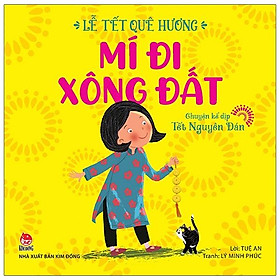 Lễ tết quê hương: mí đi xông đất - chuyện kể dịp tết nguyên đán