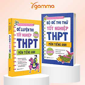 Combo Chống Trượt Tốt Nghiệp: Đề Luyện Thi Tốt Nghiệp THPT Môn Tiếng Anh + Bộ Đề Thi Thử Tốt Nghiệp THPT Môn Tiếng Anh (Theo Định Dạng Đề Thi Từ 2025)