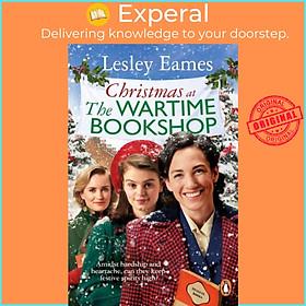 Sách - Christmas at the Wartime Bookshop - Book 3 in the feel-good WWII saga ser by Lesley Eames (UK edition, paperback)