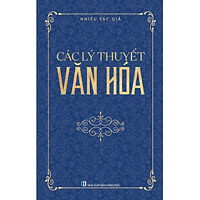 Các Lý Thuyết Văn Hóa – Nhiều Tác Giả – (bìa mềm)