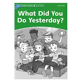 [Download Sách] Dolphin Readers Level 3 What Did You Do Yesterday? Activity Book