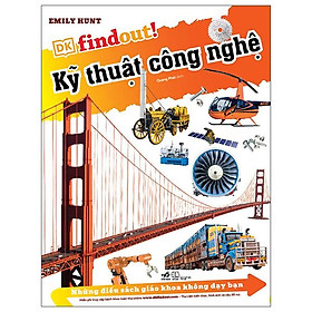 Dkfindout - Những Điều Sách Giáo Khoa Không Dạy Bạn - Kỹ Thuật Công Nghệ