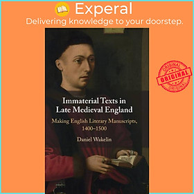 Sách - Immaterial Texts in Late Meval England - Making English Literary Man by Daniel Wakelin (UK edition, hardcover)