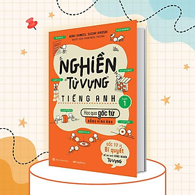 Sách - Nghiền Từ Vựng Tiếng Anh - Học Qua Gốc Từ Bằng Hình Ảnh - Quyển 1 - Megabook