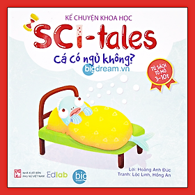 Cá Có Ngủ Không? - Song Ngữ Kể Chuyện Khoa Học SCI-Tales - Phát triển tư duy cho bé - Truyện kể trước giờ đi ngủ