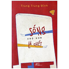 Sống Khó Hơn Là Chết