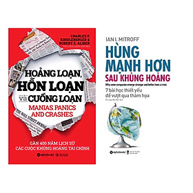 Combo Tư Duy Kĩ Năng Khôn Khéo Để Gặt Hái Thành Công Cho Doanh Nhân: Hoảng Loạn, Hỗn Loạn Và Cuồng Loạn - Gần 400 Năm Lịch Sử Các Cuộc Khủng Hoảng Tài Chính + Hùng Mạnh Hơn Sau Khủng Hoảng (7 Bài Học Thiết Yếu Để Vượt Qua Thảm Họa) / Bài Học Tư Tưởng Thông Thái Cho Doanh Nghiệp Thịnh Vượng