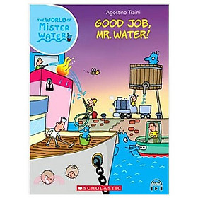 Sách ngoại văn: The World of Mister Water - Book 13 - Good Job, Mr. Water! (With Storyplus) - Scholastic