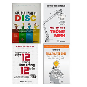 [Download Sách] Combo 4 cuốn sách : Giải Mã Hành Vi DISC+ Đừng Làm Việc Chăm Chỉ Hãy Làm Việc Thông Minh + Thuật Quyết Định + Tối đa hóa hiệu suất công việc - Việc 12 tháng làm trong 12 tuầntv
