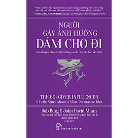 Sách Kinh Tế- Kinh Doanh:  Người Gây Ảnh Hưởng Dám Cho Đi