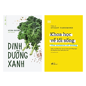 Combo 2 Cuốn Sách Sống Khỏe: Khoa Học Về Lối Sống - The Science Of Living (Bìa cứng) nn + Dinh Dưỡng Xanh th