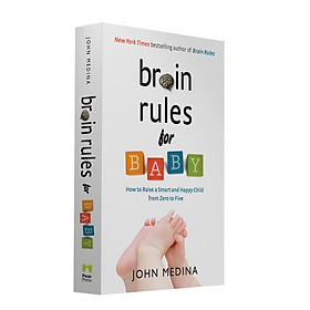 Brain Rules for Baby (Updated and Expanded): How to Raise a Smart and Happy Child from Zero to Five