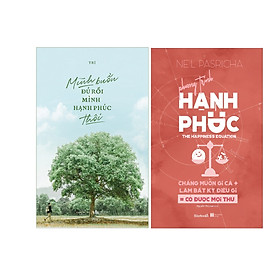 Combo 2 Cuốn Sách: Mình Buồn Đủ Rồi Mình Hạnh Phúc Thôi + Phương Trình Hạnh Phúc