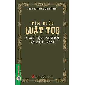 Tìm Hiểu Luật Tục Các Tộc Người Ở Việt Nam