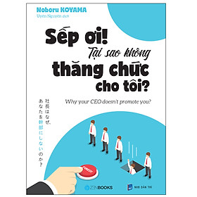 Nơi bán Sếp Ơi! Tại Sao Không Thăng Chức Cho Tôi? - Giá Từ -1đ