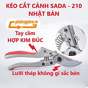 KÉO CẮT TỈA CÀNH CÂY Nhật Bản (SADA-210 - Hàng cao cấp) Chất liệu thép SK5 không gỉ, sắc bén, tay cầm HỢP KIM đúc