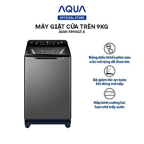 Mua Máy giặt cửa trên Aqua 9kg AQW-FR90GT.S - Hàng chính hãng - Chỉ giao HCM  Hà Nội  Đà Nẵng  Hải Phòng  Bình Dương  Đồng Nai  Cần Thơ