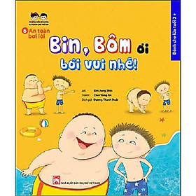 Hướng Dẫn Kĩ Năng An Toàn Cho Trẻ An Toàn Bơi Lội Bin, Bôm Ơi - Bơi Vui Nhé - NXB Phụ Nữ