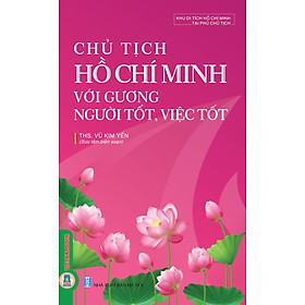 Chủ Tịch Hồ Chí Minh Với Gương Người Tốt, Việc Tốt