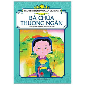 Tranh Truyện Dân Gian Việt Nam - Bà Chúa Thượng Ngàn (Tái Bản 2024)