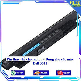 Pin thay thế cho laptop Dell 3521 - Hàng Nhập Khẩu 