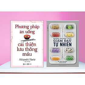 Combo 2 cuốn Chăm Sóc Sức Khỏe Bản Thân: Phương Pháp Ăn Uống Cải Thiện Lưu Thông Máu + Những Phương Thức Giảm Đau Tự Nhiên