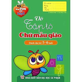 Mai Em Vào Lớp 1 - Vở Tập Tô Chữ Mẫu Giáo ( 5 - 6T) - Bản Quyền
