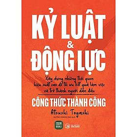 Kỷ Luật Và Động Lực - Công Thức Thành Công