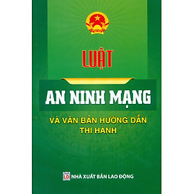 Luật An Ninh Mạng Và Văn Bản Hướng Dẫn Thi Hành 