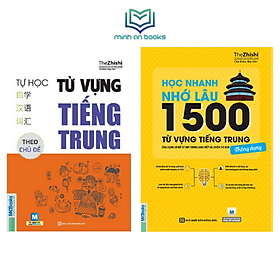 [Download Sách] Combo 2 Cuốn Tự Học Tiếng Hán: Học Nhanh Nhớ Lâu 1500 Từ Vựng Tiếng Trung Thông Dụng + Tự Học Từ Vựng Tiếng Trung Theo Chủ Đề (MCBooks)