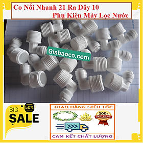 Mua Co Nối Ren 21: Ra Dây 10 Hoặc Dây 6 - Phụ Kiện Lọc Nước