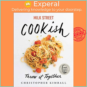 Sách - Milk Street: Cookish - Throw It Together: Big Flavors. Simple Tech by Christopher Kimball (UK edition, hardcover)