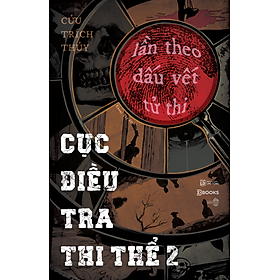 Sách Cục Điều Tra Thi Thể 2: Lần theo dấu vết tử thi