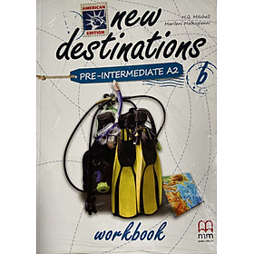 MM Publications: Sách học tiếng Anh - New Destinations Pre-Intermediate A2 b - Workbook (American Edition)
