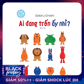 Ehon Thông Minh Cho Trẻ Mẫu Giáo : Ai Đang Trốn Ấy Nhỉ?