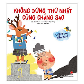 Không Sao Đâu Con! Không Đứng Thứ Nhất Cũng Chẳng Sao