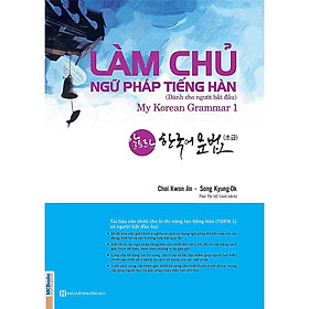 Làm Chủ Ngữ Pháp Tiếng Hàn - Dành Cho Người Bắt Đầu Tặng Bookmark độc đáo