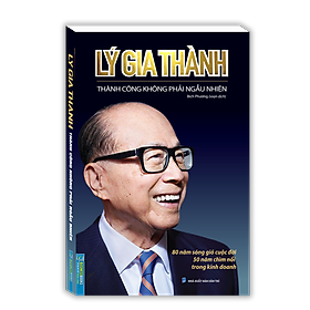 Lý Gia Thành - Thành Công Không Phải Ngẫu Nhiên